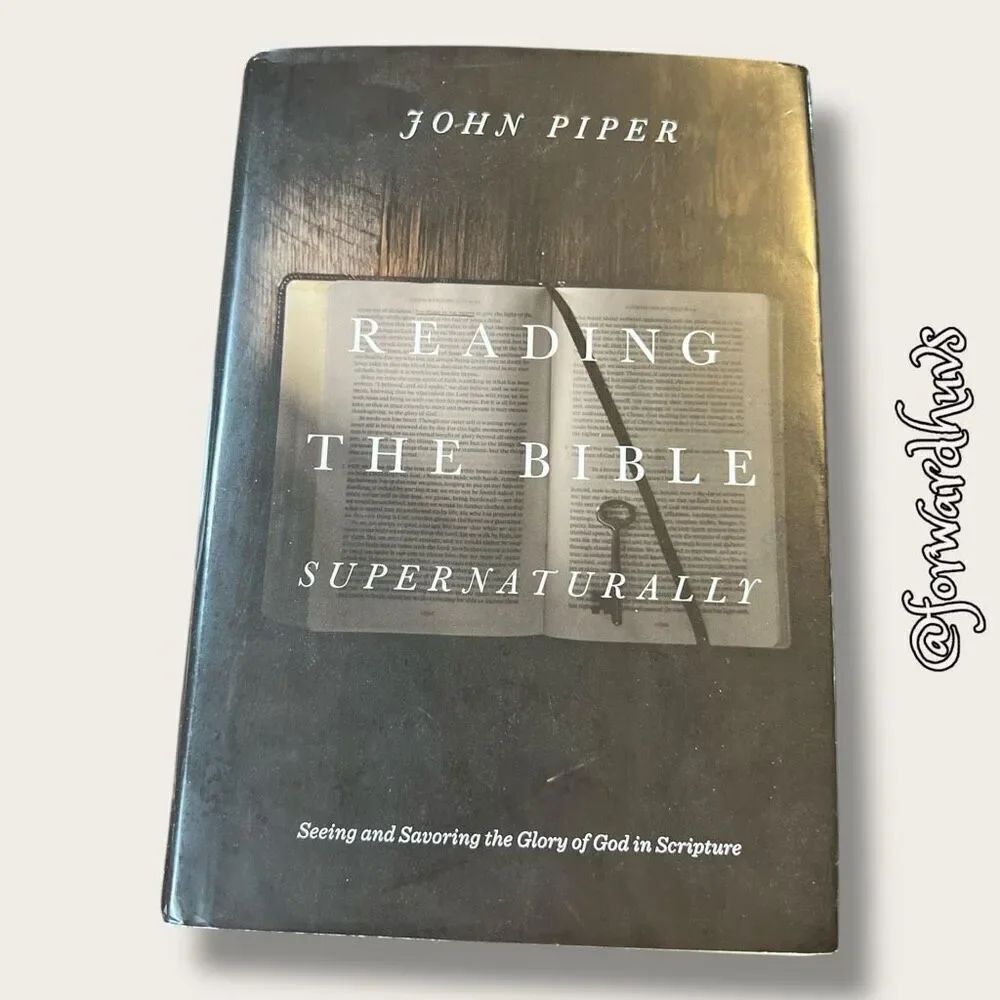Reading the Bible Supernaturally by John Piper